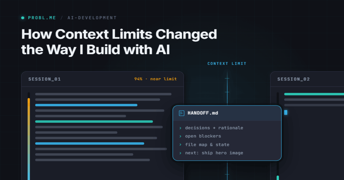 How Context Limits Changed the Way I Build with AI